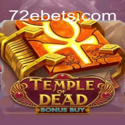 Explore the Thrills of TempleofDeadBonusBuy Game with 72E