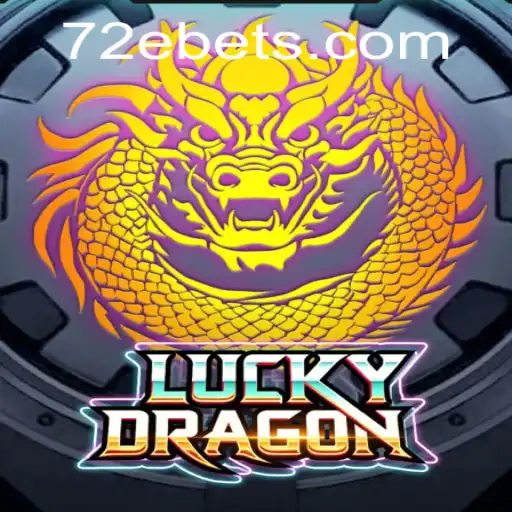 Unveiling LuckyDragon: The Thrilling Game with a Twist of 72E
