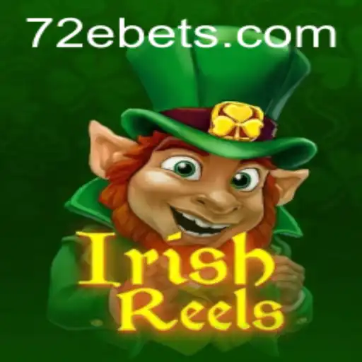 Exploring the Exciting World of IrishReels: A 72E Adventure