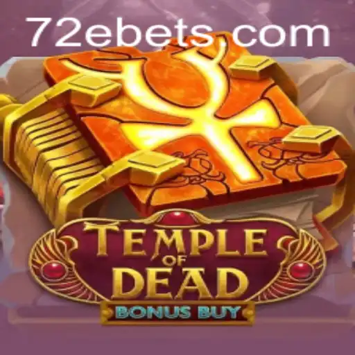 Explore the Thrills of TempleofDeadBonusBuy Game with 72E